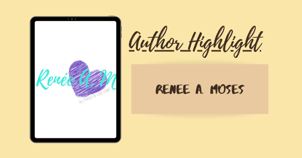 Author Highlight: Meet Renée A.&nbsp;Moses