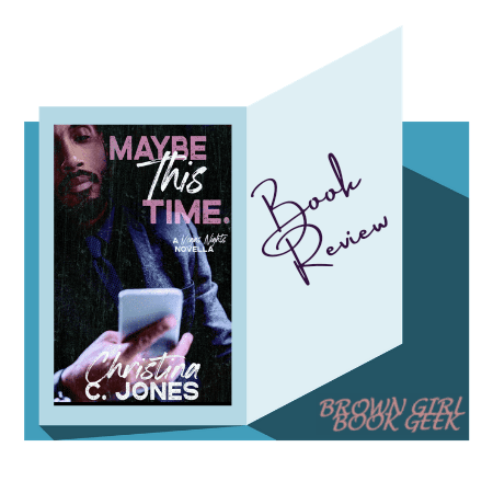 Book Review: Maybe This Time by Christina C&nbsp;Jones