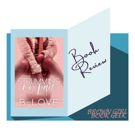 Book Review: Strumming My Pain by B.&nbsp;Love