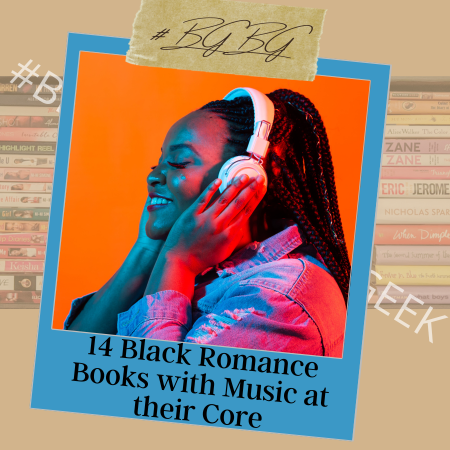14 Black Romance Books With Music At Their&nbsp;Center