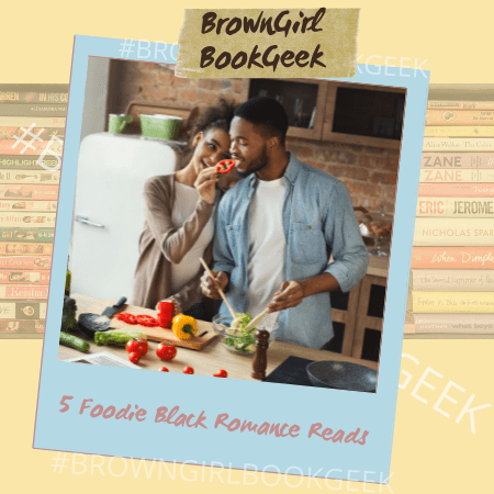 5 Foodie Black Romance&nbsp;Reads