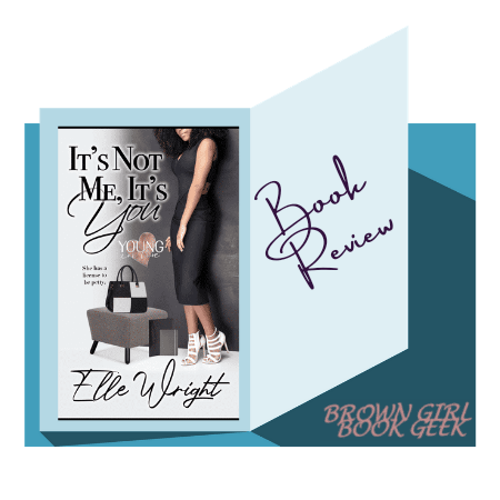 Book Review: It’s Not Me, It’s You by Elle&nbsp;Wright