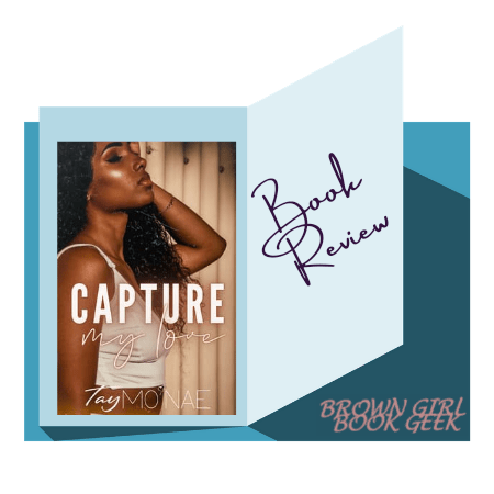 Book Review: Capture My Love by Tay&nbsp;Mo’Nae