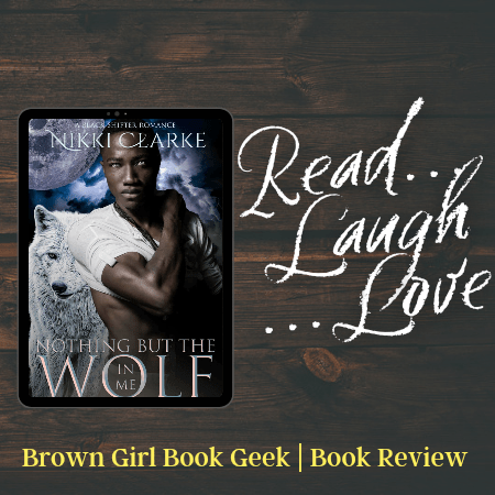 Book Review: Nothing But The Wolf In Me by Nikki&nbsp;Clarke