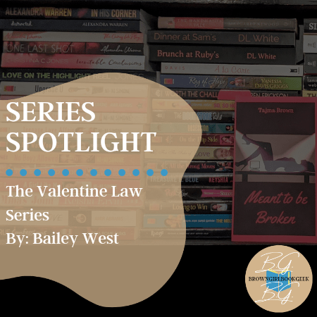 Series Spotlight – The Valentine Law Series by Bailey&nbsp;West