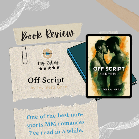 Book Review: Off Script by Ivy Vera&nbsp;Gray